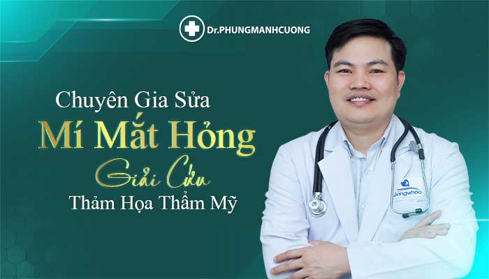 Chuyên Gia Sửa Mí Mắt Hỏng - Giải Cứu Thảm Họa Thẩm Mỹ 31 BS Phùng Mạnh Cường chuyên gia sửa mí mắt hỏng