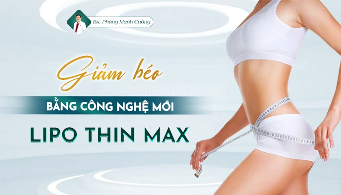 Giảm Béo Bằng Công Nghệ Mới - Lipo Thin Max 21 Giảm béo bằng công nghệ mới lipo thin max