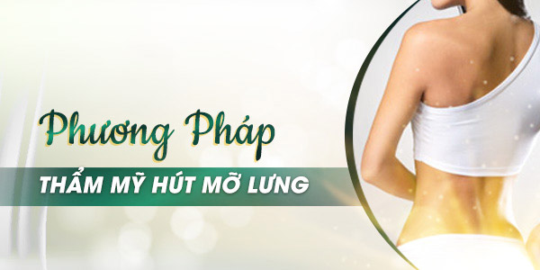 Hút Mỡ Lưng Hiệu Quả Và An Toàn