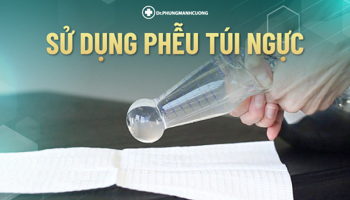 Sử dụng phễu túi ngực