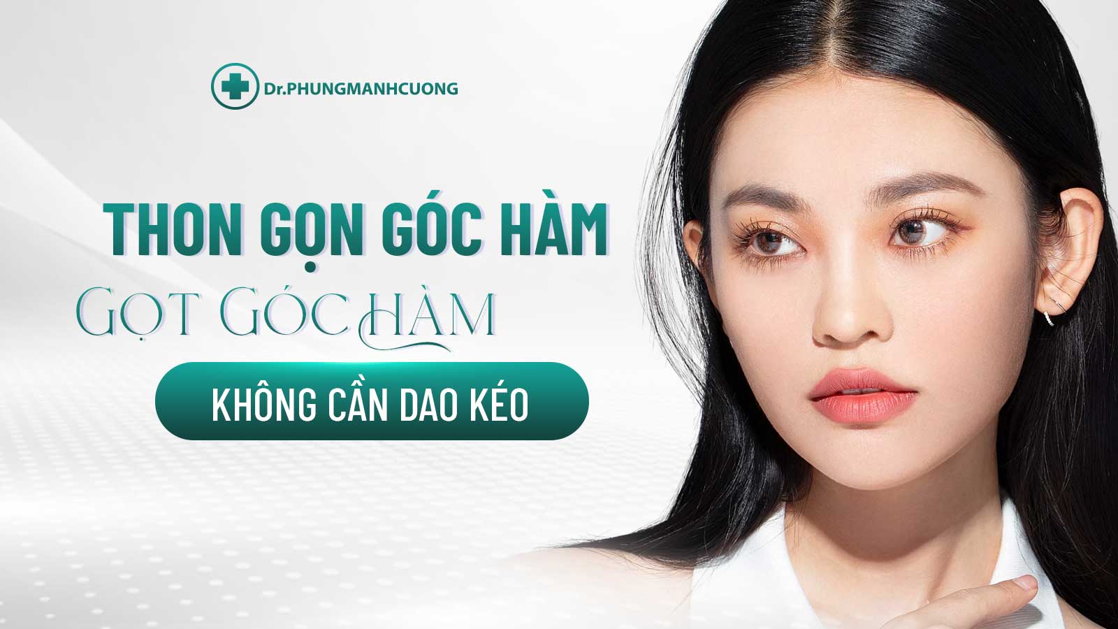 Thon Gọn Góc Hàm - Gọt Góc Hàm Không Cần Dao Kéo