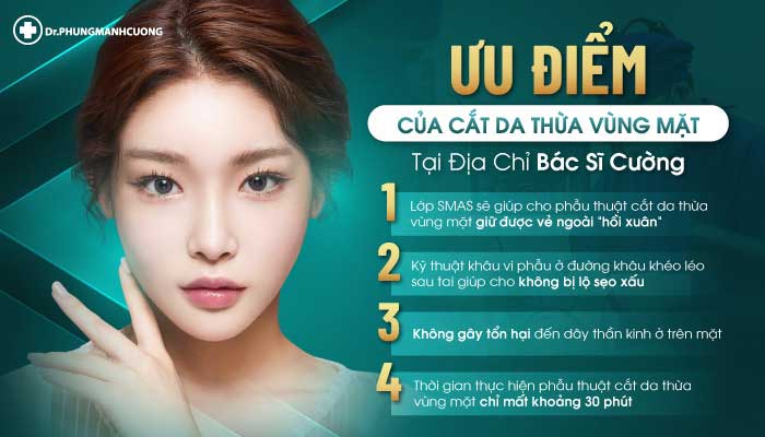 Cắt Da Thừa Vùng Mặt - "Hồi Xuân" Cho Da Chỉ Sau 30P 29 Các ưu điểm phương pháp cắt da thừa vùng mặt tại BS Cường
